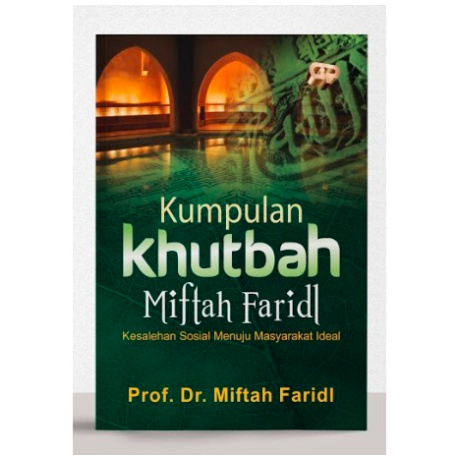 Kumpulan Khutbah Miftah Faridl