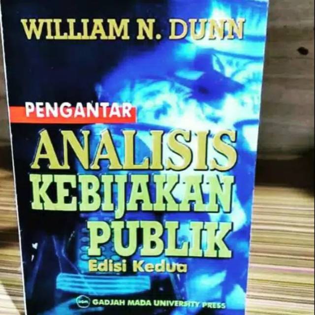 Pengantar analisis kebijakan publik edisi kedua / William N. Dunn