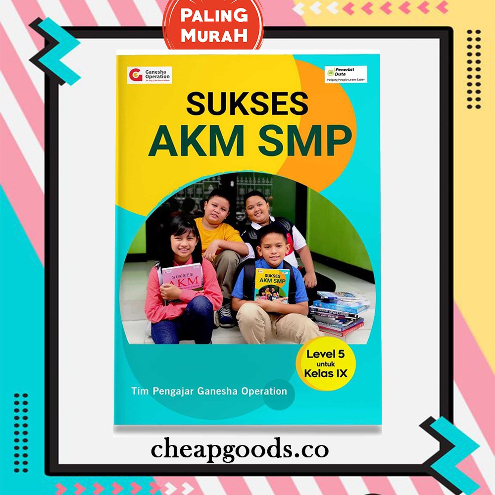 Buku SUKSES AKM Ganesha Operation (GO) SMP/MTs KELAS 9 / IX (level 5) [SIKAT AKM]
