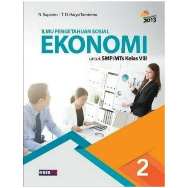 

IPS - Ilmu Pengetahuan Sosial Ekonomi Untuk SMP-MTs Kelas 2 K-2013 - Suparno