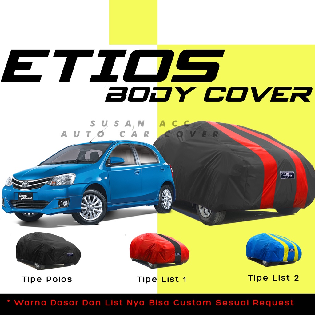 Outdoor Premium Body Cover Mobil Etios Sarung Mobil Etios Valco Waterproof anti air Mantel pelindung