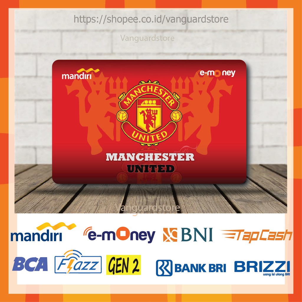 KARTU E MONEY E TOLL MANCHESTER UNITED CLUB BOLA 24 EMONEY MANDIRI FLAZZ BCA BNI TAPCASH BRIZZI