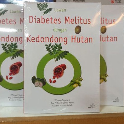 Lawan Diabetes Melintus Dengan Kedondong Hutan - WAWAN SUJARWO,ARY PRIHARDHYANTO KEIM DAN FITRIANA H