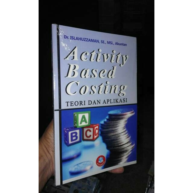

Activity Based Costing Teori dan Aplikasi