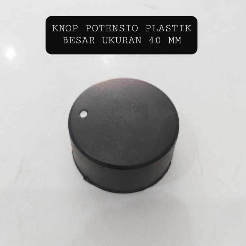 Knop Putaran Volume Potensio Plastik Besar 40MM