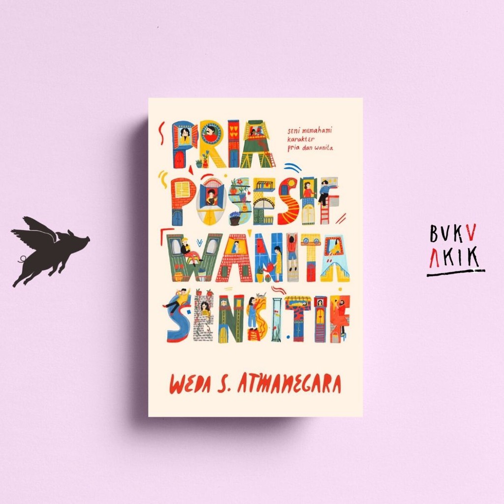 Pria Posesif Wanita Sensitif - Weda S. Atmanegara