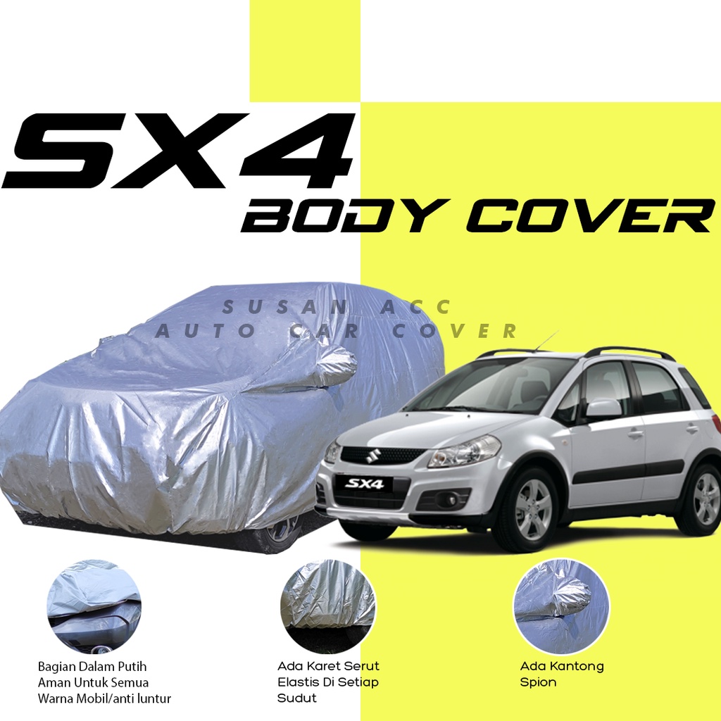 Body Cover Mobil SX4 / Sarung Mobil SX4 / Cover Mobil SX 4 / Selimut Mobil SX-4 / Mantel Mobil SX4/avanza/avanza veloz/avanza lama/new avanza/xenia/calya/sigra/x over/sx4 x-over