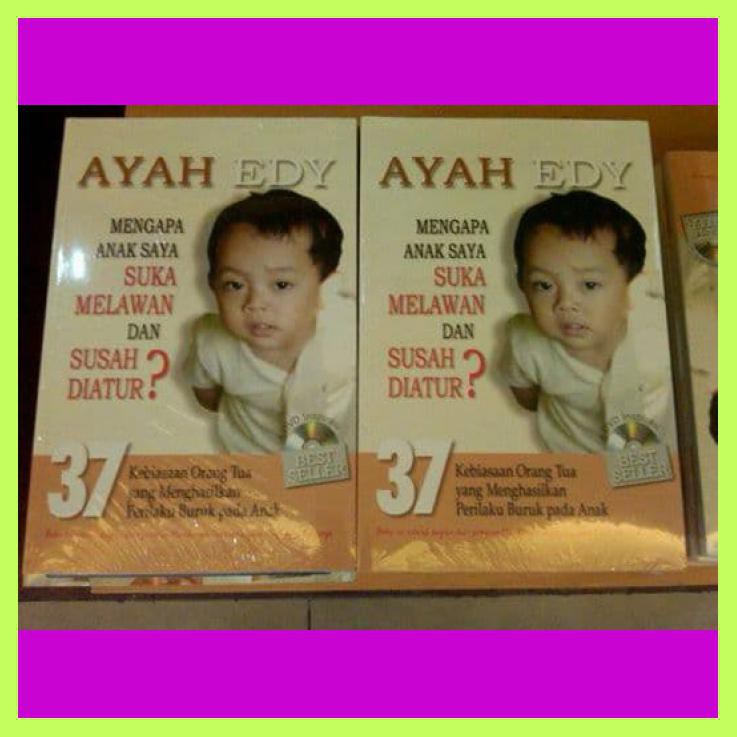 AYAH EDY : MENGAPA ANAK SAYA SUKA MELAWAN & SUSAH DI ATUR?