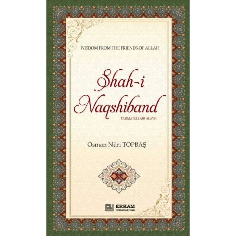Wisdom From The Friends Of Allah : Bahauddin Naqshband