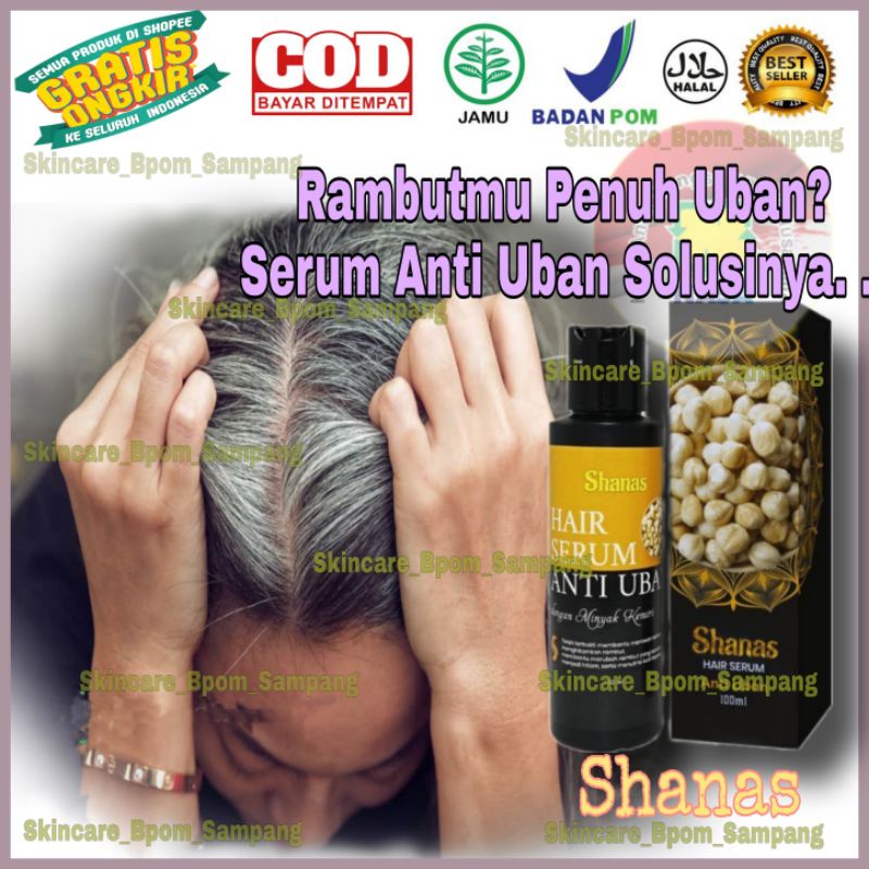 [Penghilang Uban] SERUM SHANAS PENGHILANG UBAN PERMANEN  NASA