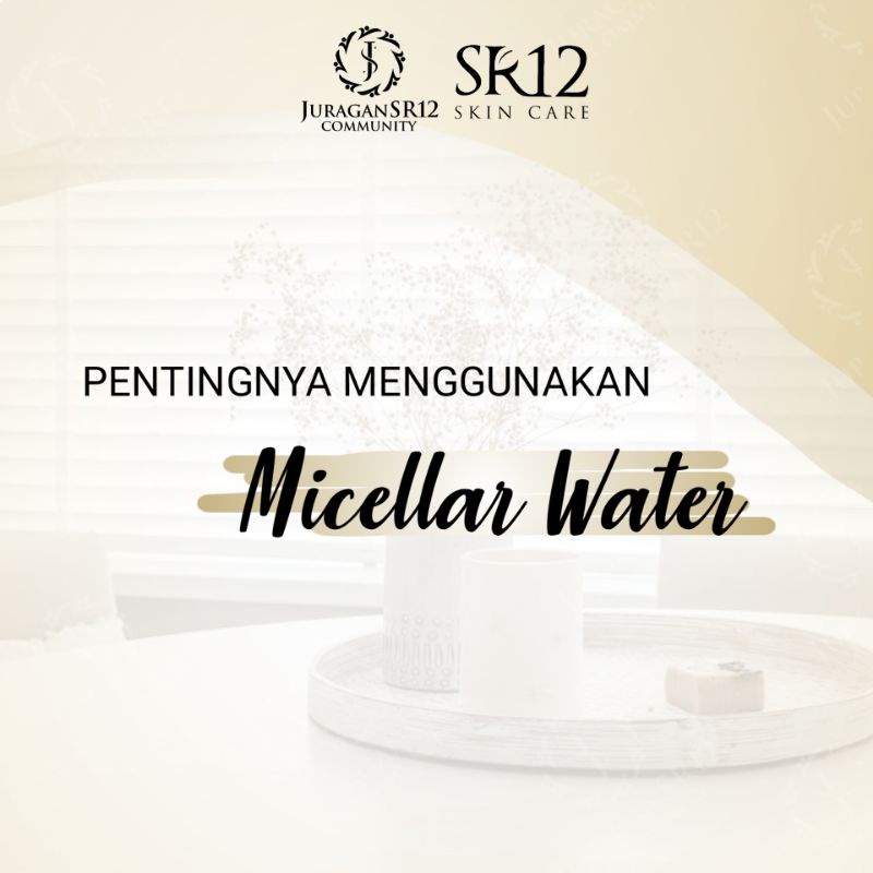 SR12 MICELLAR WATER / MELEMBABKAN WAJAH SECARA ALAMI DAN MEMBERSIHKAN SISA MAKEUP