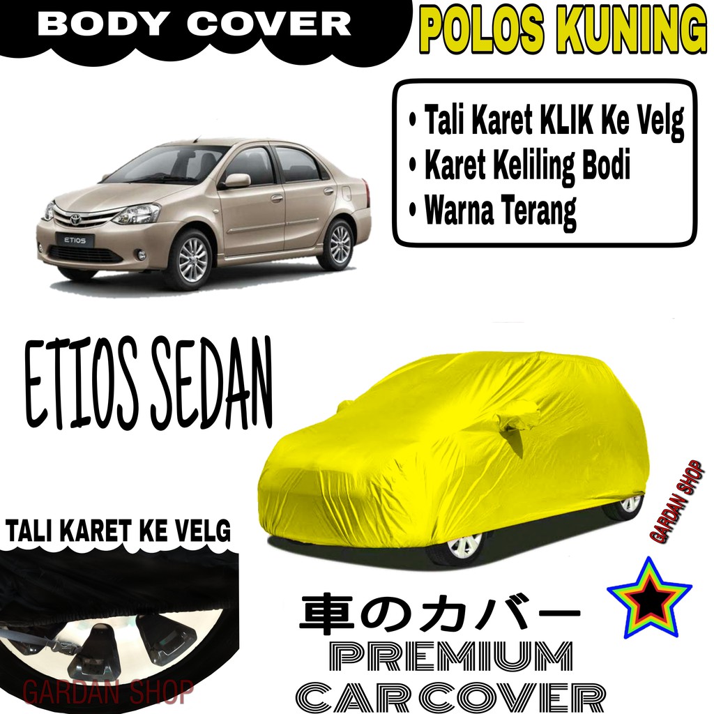 Sarung Mobil ETIOS SEDAN Polos KUNING Body Cover Penutup Body Etios PREMIUM Kuning