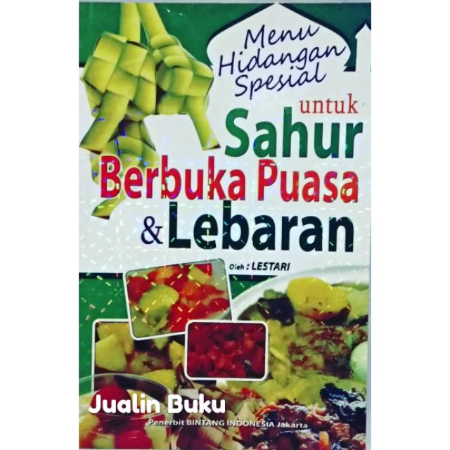 Buku Menu Hidangan Spesial Untuk Sahur, Berbuka Puasa dan Lebaran