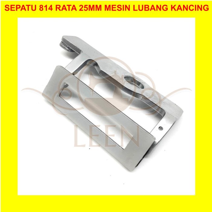 Sepatu Rata 814 25mm Mesin Jahit Lubang Kancing Brother LH4 B814 LEEN