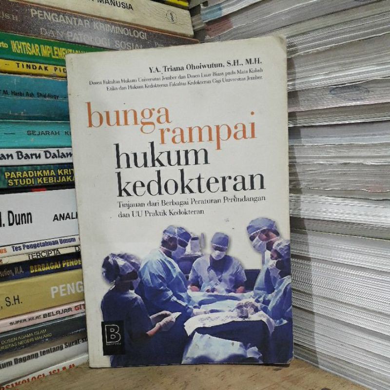 Bunga Rampai Hukum Kedokteran Tinjauan Dari Berbagai Peraturan Perundangan Dan UU Praktik Kedokteran