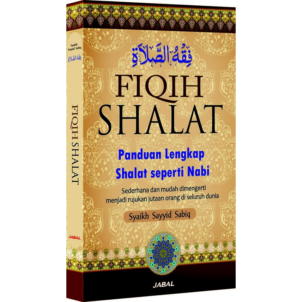 Buku FIQIH FIKIH SHALAT - Panduan Sholat spt Nabi - Sayyid Sabiq