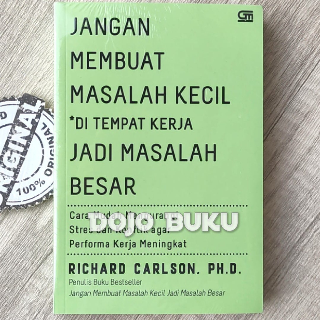 Buku Jangan Membuat Masalah Kecil *di Tempat Kerja Jadi Masalah Besar by Richard Carlson