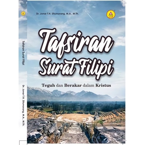

Buku Tafsiran Surat Filipi, Teguh Dan Berakar Dalam Kristus