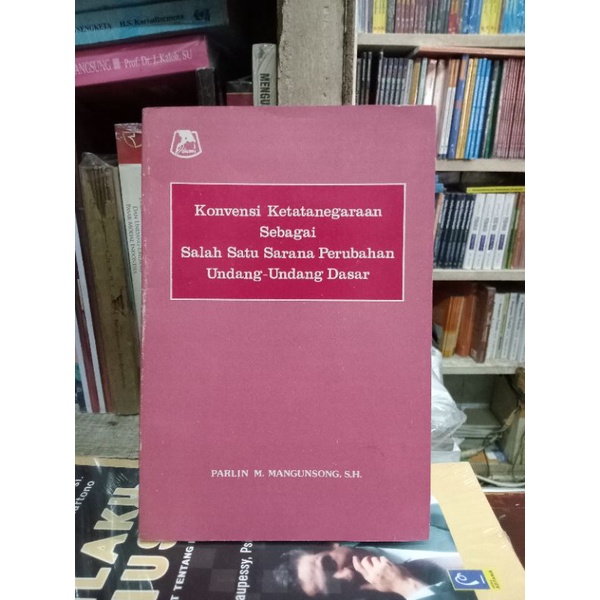 Konvensi Ketatanegaraan Sebagai Salah Satu Sarana Perubahan Undang Undang Dasar