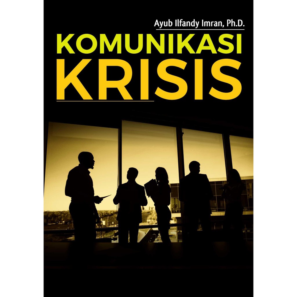 

komunikasi krisis - Ayub Ilfandy Imran *BUKU*