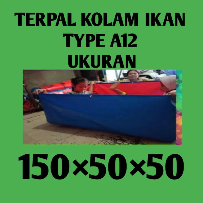 terpal kolam ikan bentuk kotak TYPE A12 kualitas terbaik ukuran panjang 150 lebar 50 tinggi 50