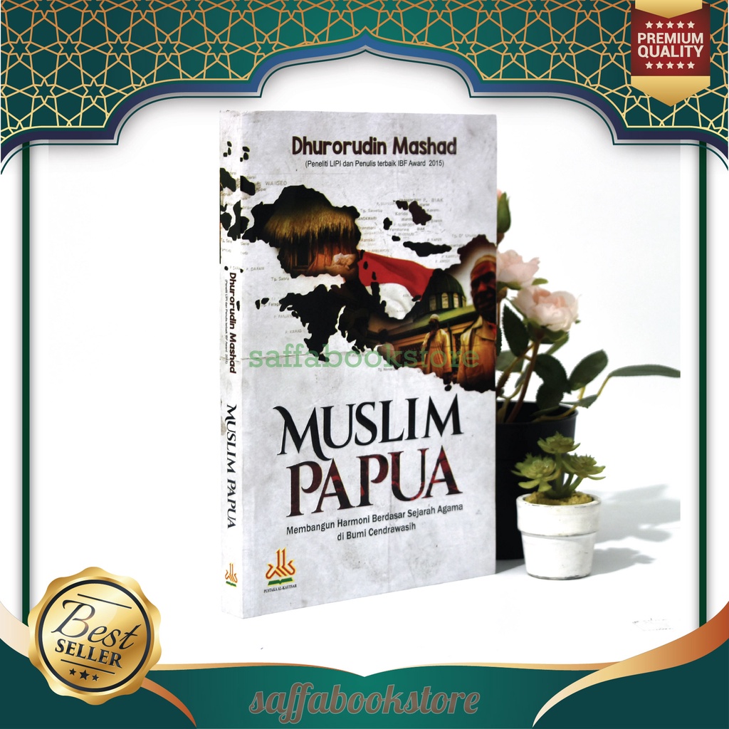 Pustaka Al Kautsar  Buku Muslim Papua - Membangun Harmoni Berdasar Sejarah Agama di Bumi Cendrawasih