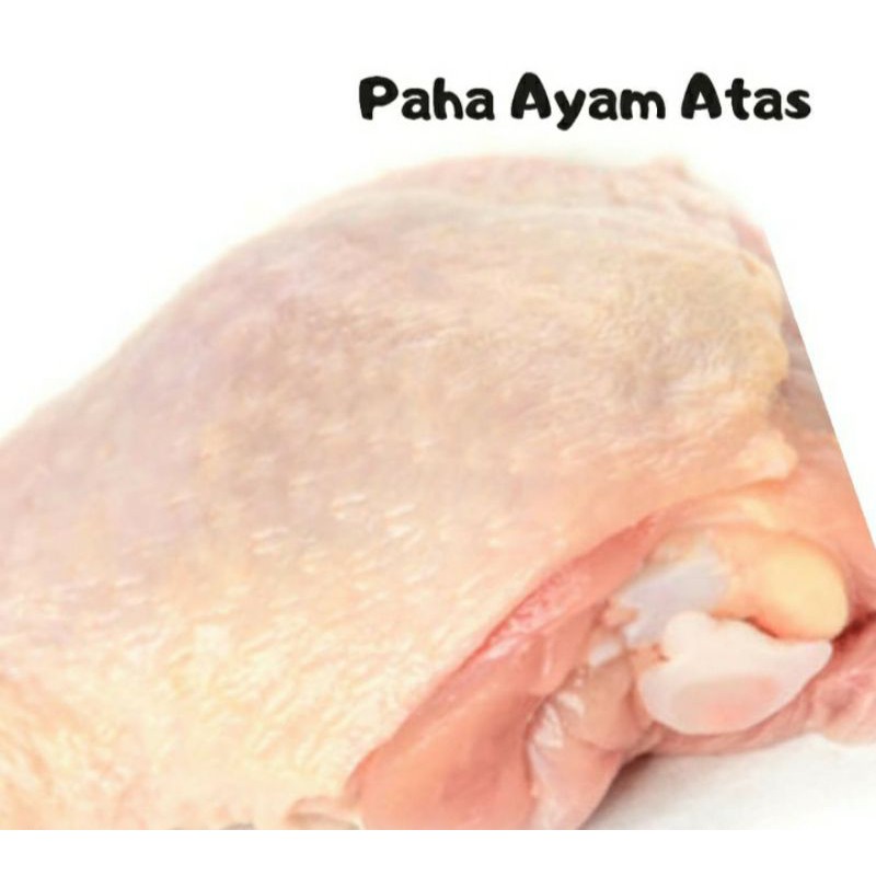 

Paha Atas Ayam Fresh Halal berat 500grm