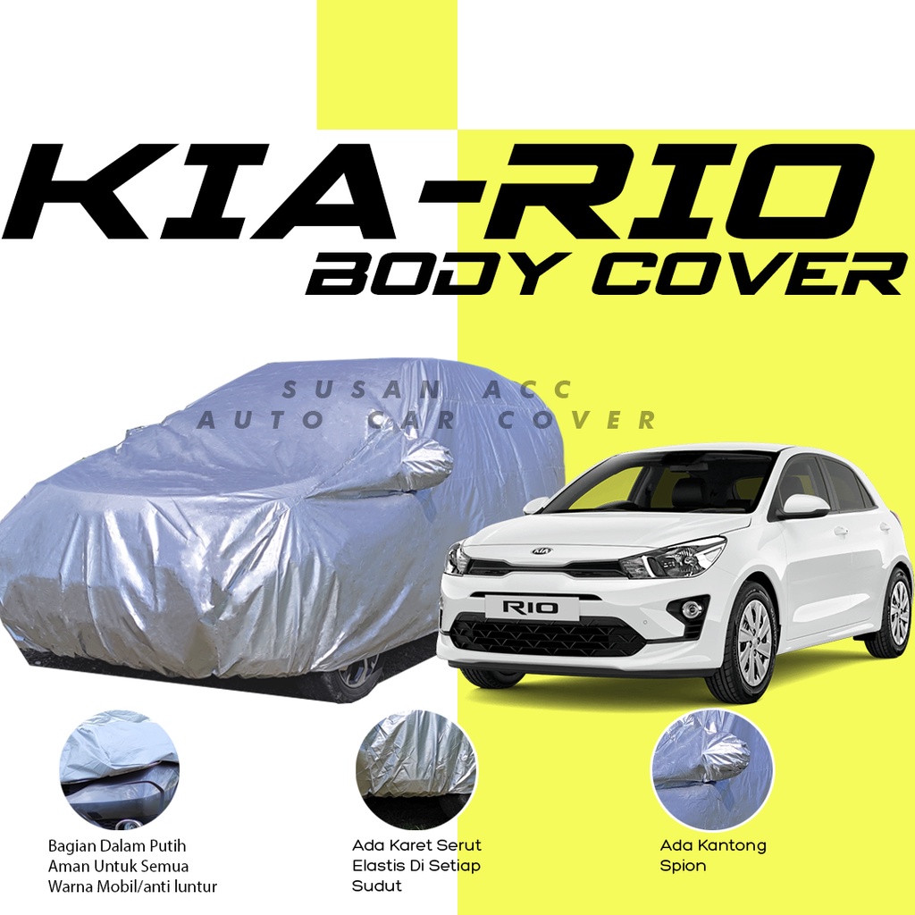 Cover Mobil / Sarung Mobil Kia Rio / Mantol Kia Rio / Cover Mobil Kia Rio / Selimut Mobil Kia Rio/avanza/xenia/freed/mobilio/agya/ayla/brio/aerio/hrv/calya/sigra/sigra r/sigra r dilux