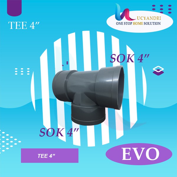 Sambungan Pipa Fitting EVO PVC T AW 4 &quot; EVO Tee AW 4 Inch