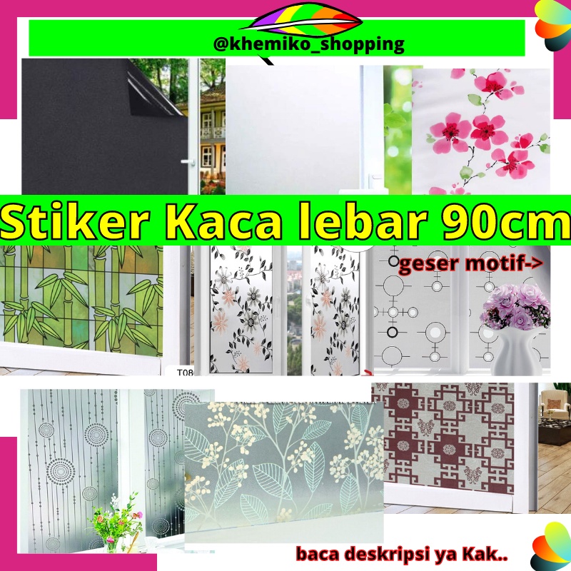 STICKER STIKER KACA LEBAR 90CM WALLPAPER WALPAPER FILM DEKORASI PINTU RUMAH JENDELA KAMAR MANDI SANB