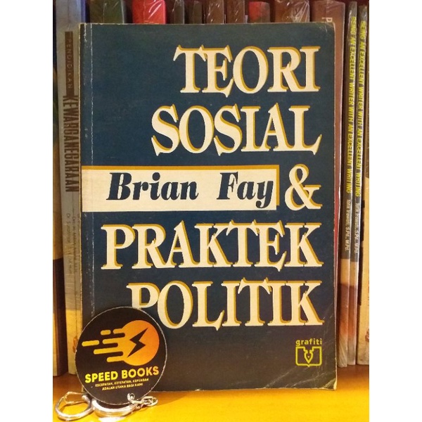 Brian Fay - TEORI SOSIAL DAN PRAKTEK POLITIK