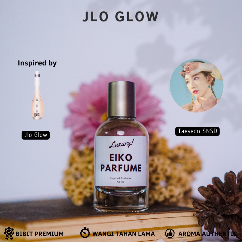 Parfum Inspired Taeyeon SNSD JLO Glow Eiko Parfum Korea Parfum Wanita Parfum Pria Minyak Wangi Wanit