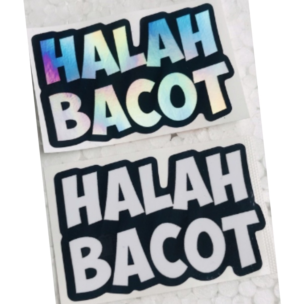 

Sticker Halah Bacot Orajet Cutting Laminasi Glossy