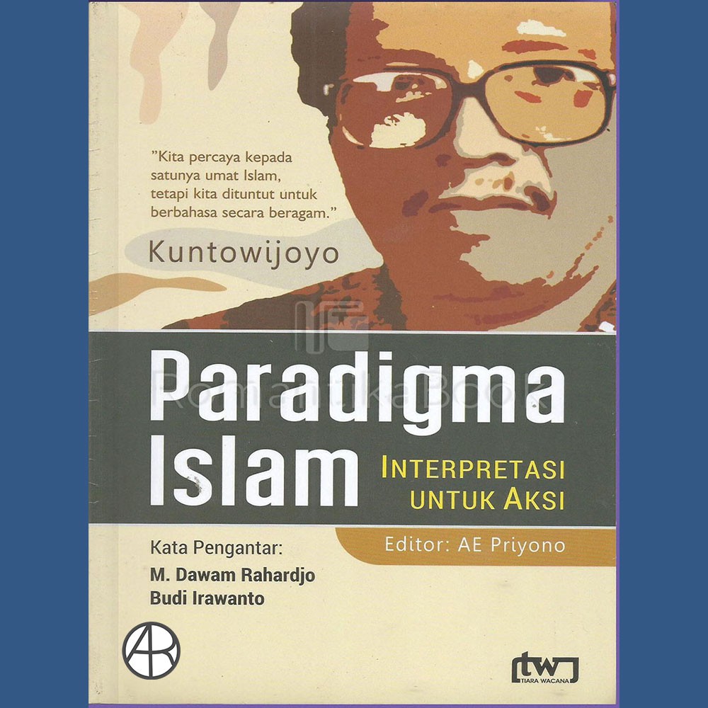 Buku Paradigma Islam: Interpretasi untuk Aksi - Kuntowijoyo