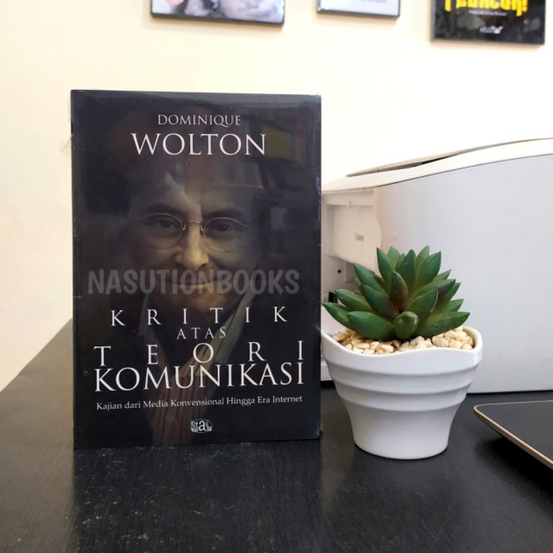 Nasutionbooks – Buku Kritik Atas teori Komunikasi - Dominique Wolton — Kreasi Wacana
