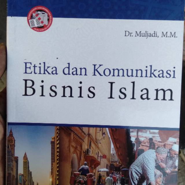 

Etika dan Komunikasi Bisnis Islam