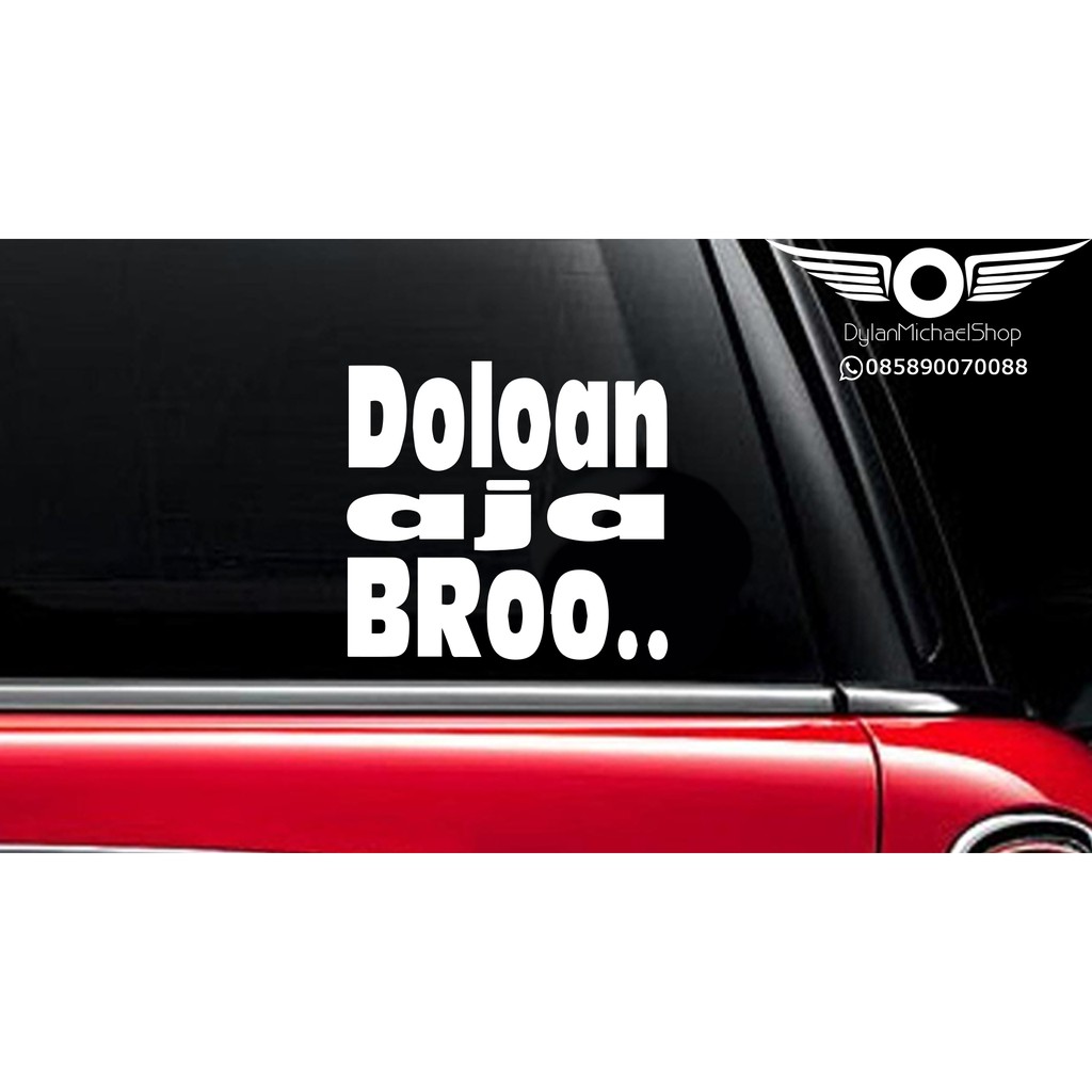 Stiker Kaca Mobil Tulisan Doloan aja Bro Car Bumper Sticker Text kata