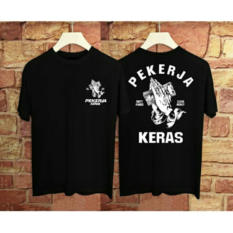 KAOS PEKERJA KERAS/KAOS CWOK PEKERJA KERAS