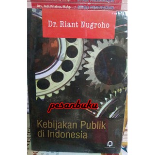 Jual Buku Kebijakan Publik Di Indonesia - Riant Nugroho | Shopee Indonesia