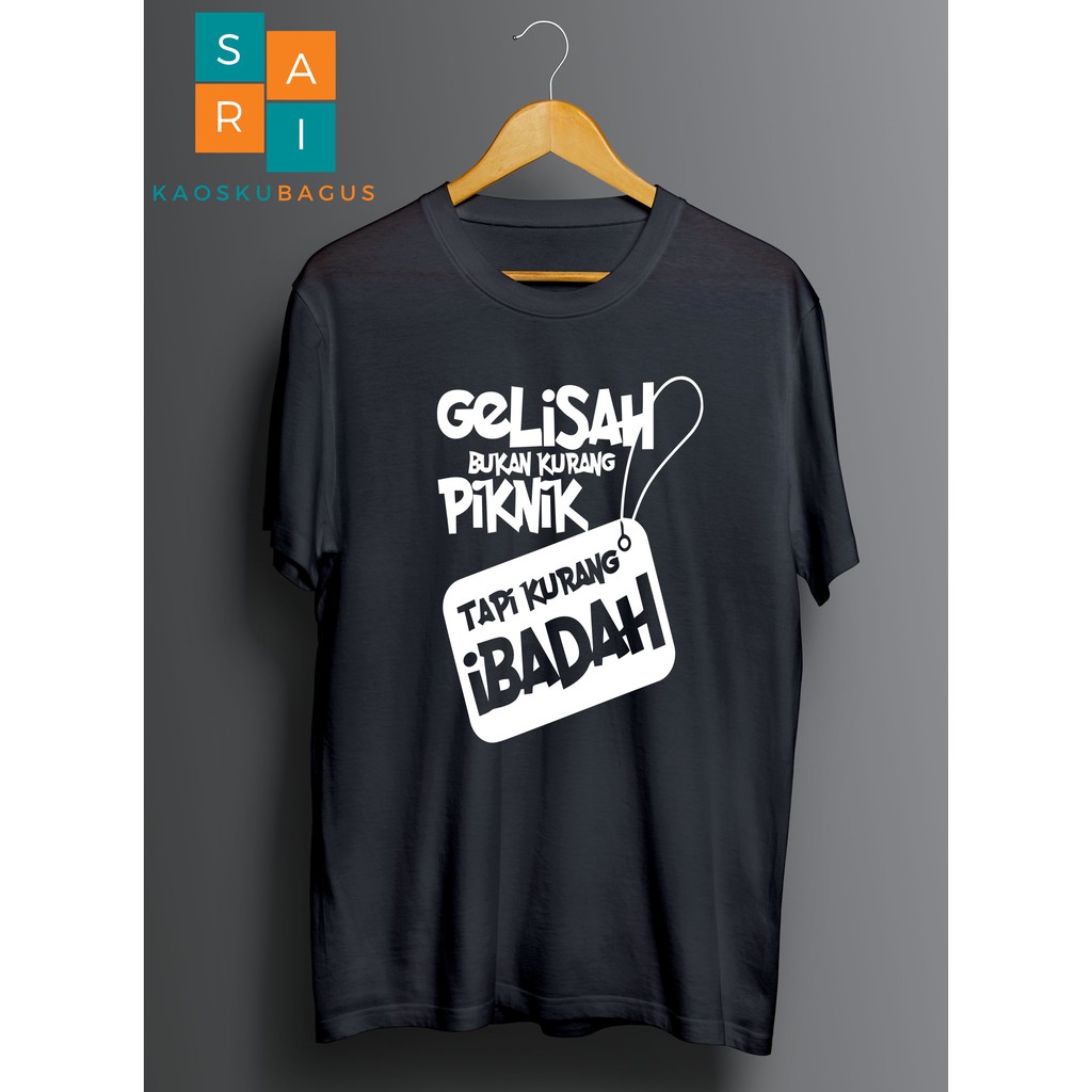 Kaos Dakwah Kaos Dakwah - Gelisah bukan kurang piknik tapi kurang Ibadah Kaos Bagus
