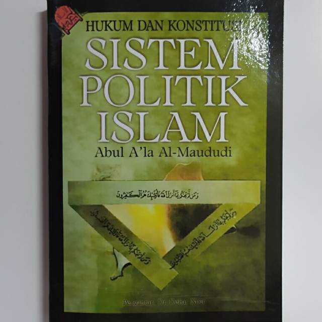 Hukum dan Konstitusi Sistem Politik Islam.