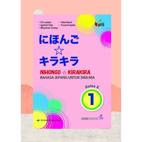 BUKU BEKAS (PRELOVED) NIHONGO KIRAKIRA BAHASA JEPANG SMA KELAS 10/X/1 ERLANGGA