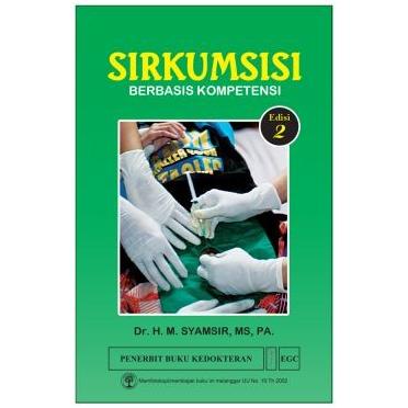

Egc Buku Kedokteran Sirkumsisi Berbasis Kompetensi, Ed. 2