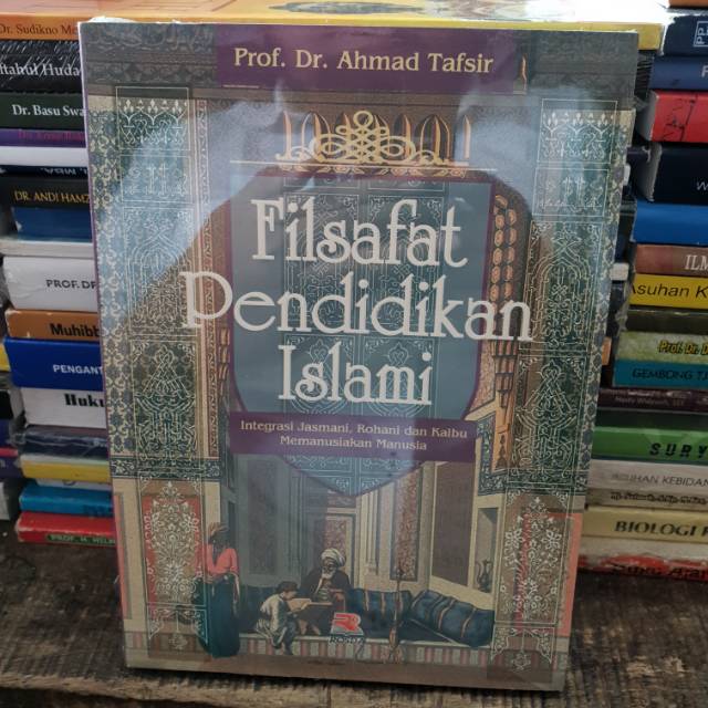 Filsafat pendidikan islam by Prof dr Ahmad Tafsir Shopee