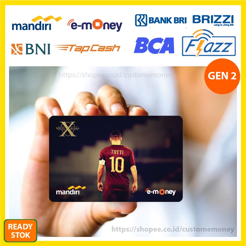 KARTU EMONEY CLUB BOLA FRANCESCO TOTTI ETOLL E-MONEY MANDIRI FLAZZ BCA GEN 2 TAPCASH BNI BRIZZI - 1 SISI