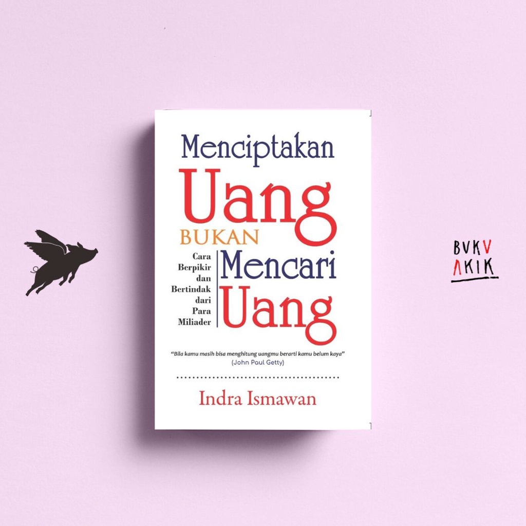 Menciptakan Uang Bukan Mencari Uang - Indra Ismawan