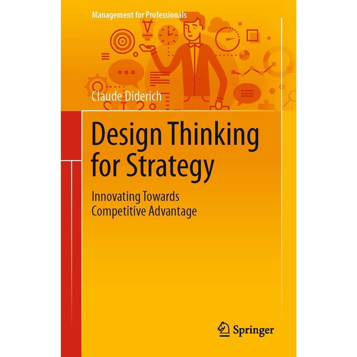 

Buku Claude Diderich - Design Thinking for Strategy - HARD COVER