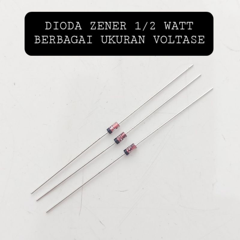 Dioda Zener 1/2 Watt Berbagai Ukuran Voltase