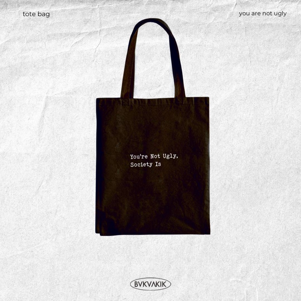 Tote Bag You Are Not Ugly