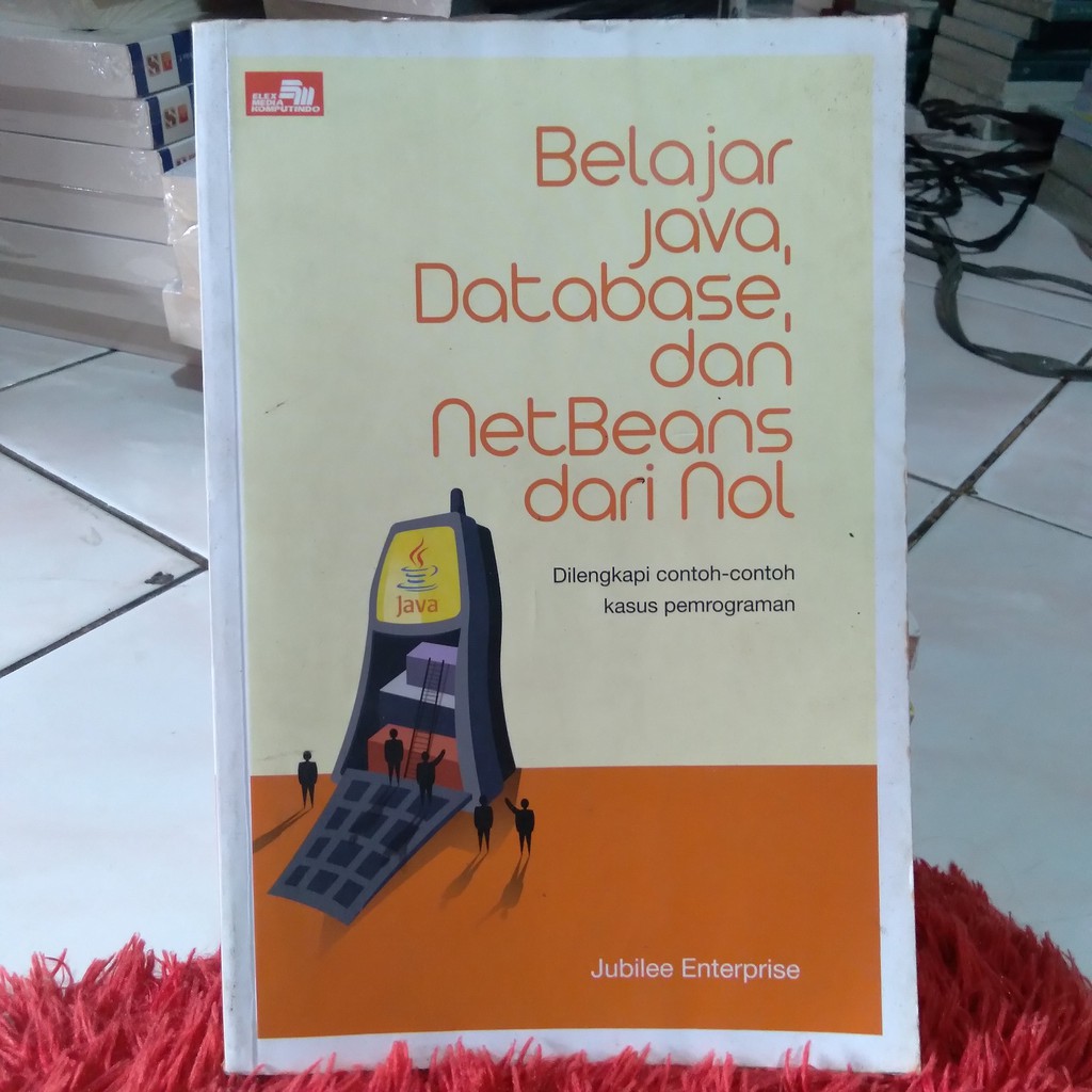 Buku Belajar Java Database Dan Netbeans Dari Nol By Jubilee Enterprise Shopee Indonesia